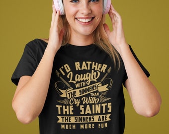 Rather Laugh with Sinners T Shirt, Music Lyrics T Shirt, Die Young Tee, Music Gifts for Men and Women  TH911