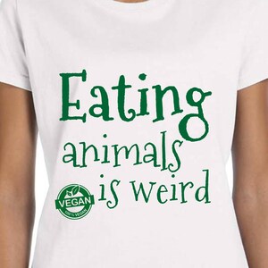 Eating Animals Is Weird T Shirt, Vegan Shirt , Vegetarian Tee, Plant Based, Eat Your Greens TH330 Gift for Dad
