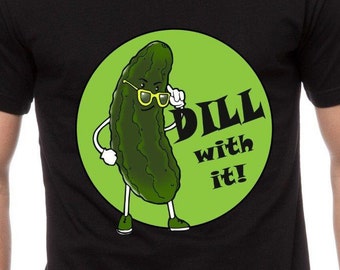 Camiseta "Trato con ello", camiseta de pepinillos eneldo, chiste divertido sobre pepinillos, regalo de cumpleaños para amantes de los pepinillos TH165, regalo para papá
