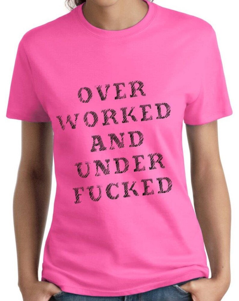 Overworked T Shirt, Rude Adult Humor Tees, Funny Mens Shirt, Inappropriate Gifts for Men and Women TH188 image 3