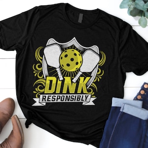 Funny Pickleball Shirts, Dink Responsibly, Pickleball Paddle, Pickleball Gifts, Pickleball Designs, Sports Gifts for Men and Women TH1001