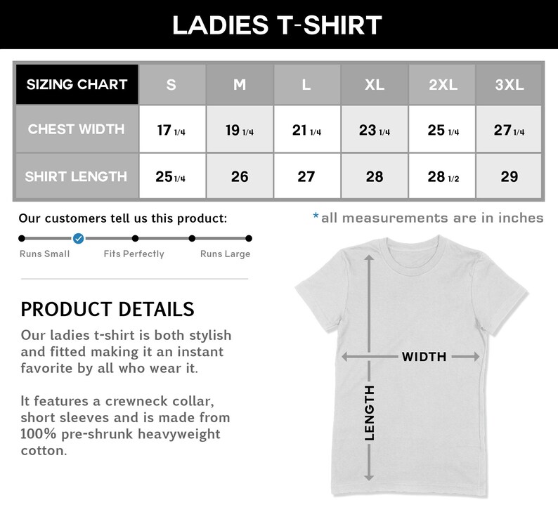 May include: A sizing chart for a ladies t-shirt with measurements in inches for chest width and shirt length. The chart shows sizes from small to 3XL. The chart also includes a product details section describing the t-shirt as stylish and fitted, made from 100% pre-shrunk heavyweight cotton.