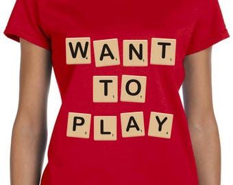 Want To Play T Shirt Scrabble Shirt Scrabble Letters Tee Scrabble Game Gift for Scrabble Fan Board Game Fan Kids Birthday Shirt TH303