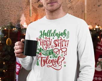 Christmas Vacation Long Sleeve Shirt, Wheres the Tylenol, Christmas Rant Shirt, Xmas Gifts for Men and Women TH1048