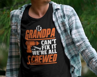 Si el abuelo no puede arreglarlo, estamos todos jodidos Camiseta TH591