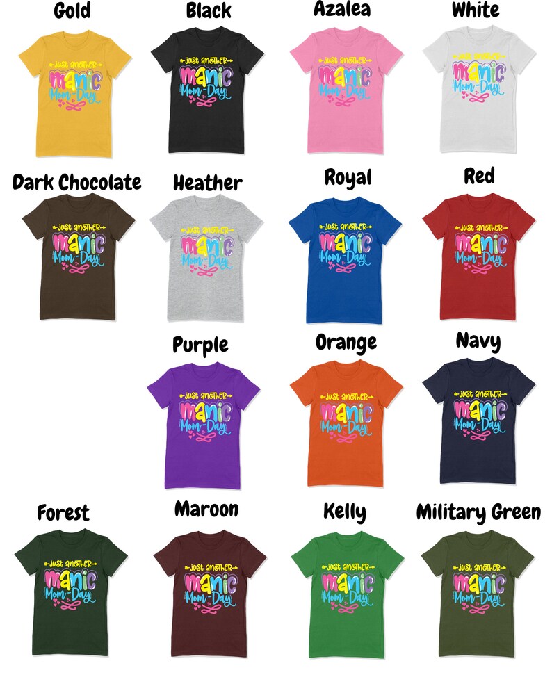 May include: A set of 16 t-shirts in various colors featuring the text "Just another manic mom day" in a colorful, playful font.