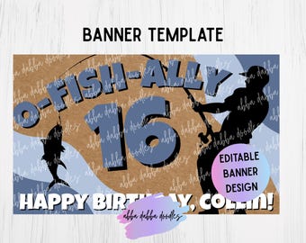 May include: Banner template with a fishing theme. The banner features the text "O-FISH-ALLY 16" in blue, a silhouette of a fisherman, and a fish. The words "Happy Birthday, Collin!" are also included.