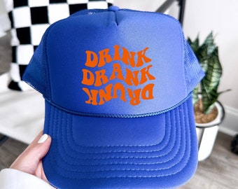 Drink Drank Drunk, trucker hat
