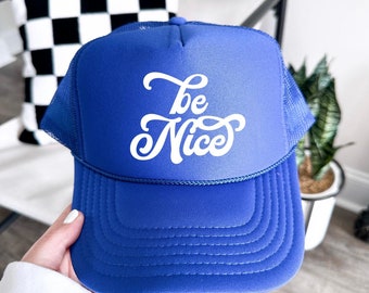 Be Nice, trucker hat