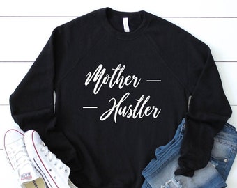 MOTHER HUSTLER, pullover sweatshirt