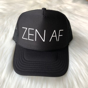 ZEN AF, trucker hat, yoga, meditate, fitness