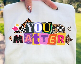 You Matter PNG Collage Letters Design | Motivational Quote PNG | Colorful Statement Graphic