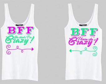 BFF - She thinks I' Crazy -- I know she's Crazy 2 SVG files (jpg and png available upon request)