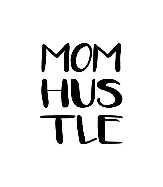 Free Free Mom Hustle Free Svg 93 SVG PNG EPS DXF File