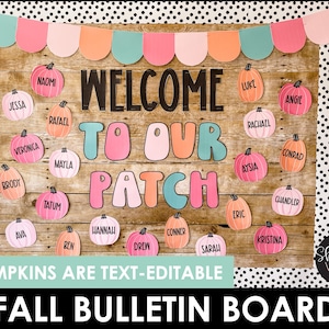 May include: A fall bulletin board with a wooden background and a banner that says "Welcome to our Patch". The board is decorated with pumpkins with names written on them. The pumpkins are in various shades of orange, pink, and teal.