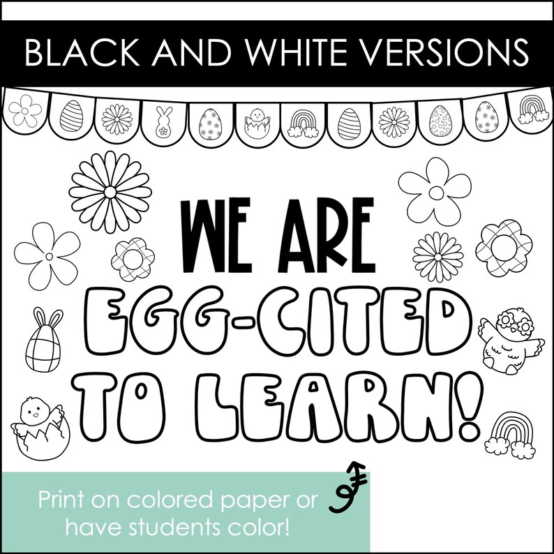 Pu&ograve; includere: Un poster stampabile in bianco e nero con il testo "We are egg-cited to learn!" circondato da illustrazioni a tema pasquale, tra cui pulcini, uova, fiori e arcobaleni. Il testo "Print on colored paper or have students color!" &egrave; in basso.