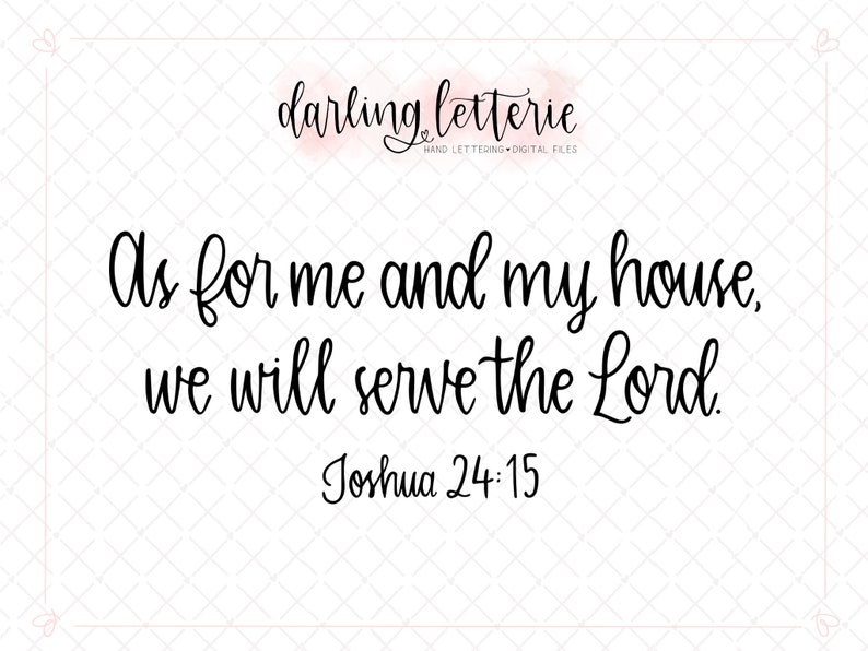 Quant à moi et ma maison, nous servirons le Seigneur Josué 24:15 Verset de la famille chrétienne, clip art écriture, fichier coupé pour Cricut valeurs image 1