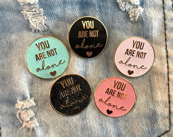 You Are Not Alone / Dear Evan Hansen Enamel Pin