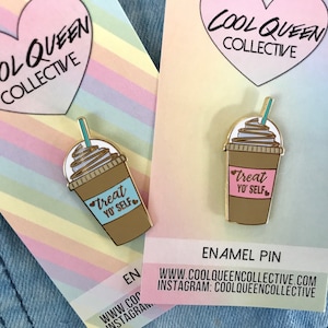 Treat Yo Self Frappe Frappuccino Coffee Enamel Pin