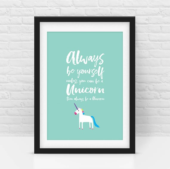 Personalised Always Be Yourself Unless Unicorn Art Print Poster A1 A2 A3 A4 A5