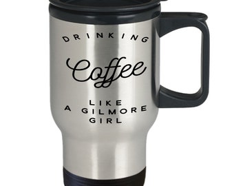 Gilmore Girls Travel Mug | Drinking Coffee Like... | Gilmore Girls Mug | Gilmore Coffee Mug | Gilmore Girls Gift | Gilmore Travel Mug