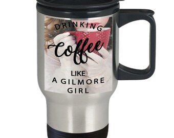 Gilmore Girls Travel Mug | Drinking Coffee Like... | Gilmore Girls Mug | Gilmore Coffee Mug | Gilmore Girls Gift | Gilmore Travel Mug