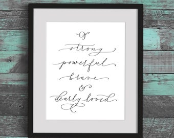 Strong, Powerful, Brave, & Dearly Loved PRINTABLE DIGITAL DOWNLOAD