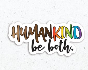 Humankind Be Both Sticker, Be Kind Sticker, Kindness Stickers, Vinyl Sticker, Vinyl Decal, Waterproof Stickers, Laptop Decal, Laptop Sticker