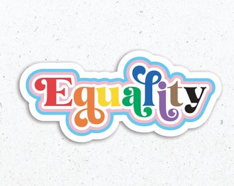 Equality Sticker,  Pride Sticker, LGBTQIA Sticker, LGBTQ Sticker, Ally Sticker, Laptop Decal, Vinyl Sticker, Vinyl Decal, Water Resistant