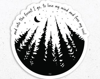 And Into The Forest I Go Sticker, Go Outside Sticker, Mental Health Sticker, Wilderness Sticker, Gifts For Hikers, John Muir Sticker
