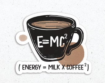 E=MC Squared Coffee Sticker, Coffee Lover Gift, Coffee Lover Sticker, Coffee Pun, Science Pun, Laptop Decal, Vinyl Sticker, Vinyl Decal