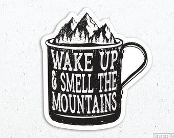 Wake Up And Smell The Mountains Sticker, Hiking Gifts, Camping Gifts, Laptop Decal, Vinyl Sticker, Vinyl Decal, Water Resistant