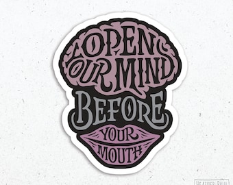 Open Your Mind Before Your Mouth Sticker, Think Before You Speak, Motivational Stickers, Vinyl Sticker, Waterproof Stickers, Laptop Sticker