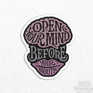 Open Your Mind Before Your Mouth Sticker, Think Before You Speak, Motivational Stickers, Vinyl Sticker, Waterproof Stickers, Laptop Sticker