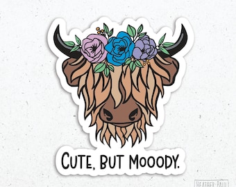 Floral Highland Cow Cute But Moody Sticker, Highland Cow Sticker, Punny Stickers, Laptop Decal, Vinyl Sticker, Vinyl Decal, Water Resistant