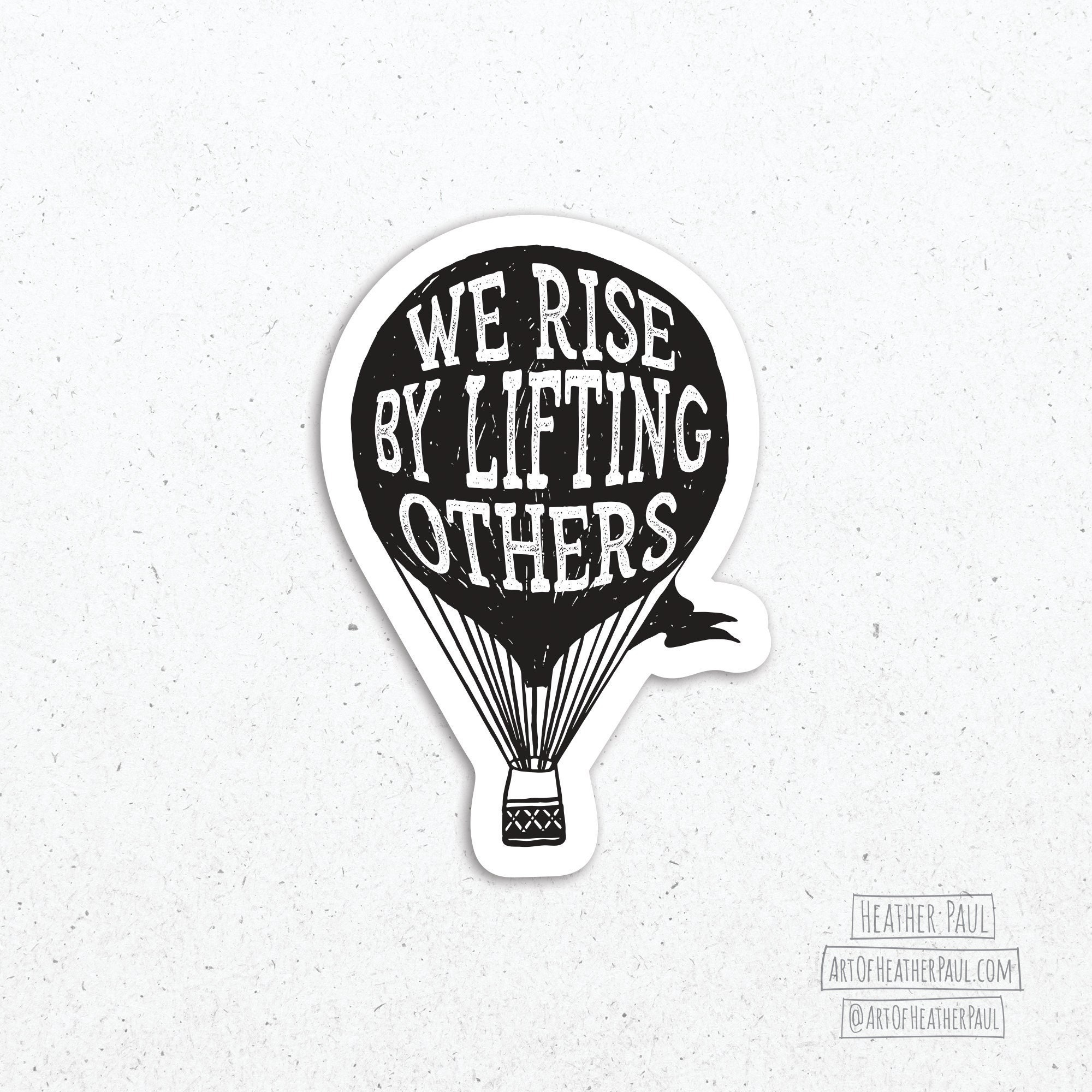 We Rise By Lifting Others Sticker, Decal Stickers, Laptop Decal, Vinyl Sticker, Vinyl Decal, Waterproof Stickers, Laptop Sticker