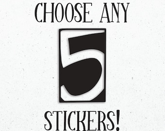 Choose Any 5 Stickers, Sticker Bundle, Sticker Pack, Pick Your Own Stickers, Choose Your Own, Sticker Set, Sticker Multipack, Variety Pack
