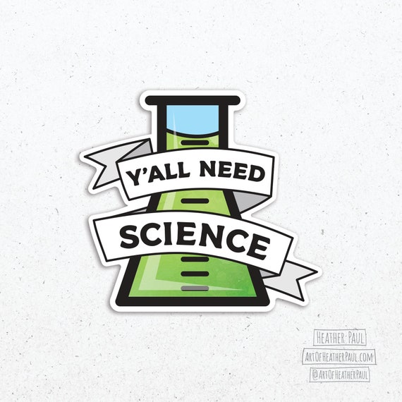 Y'all Need Science Beaker Sticker, Science Stickers, Science Gifts, Science Art, Gifts For Science Teachers, Laptop Decal, Vinyl Sticker
