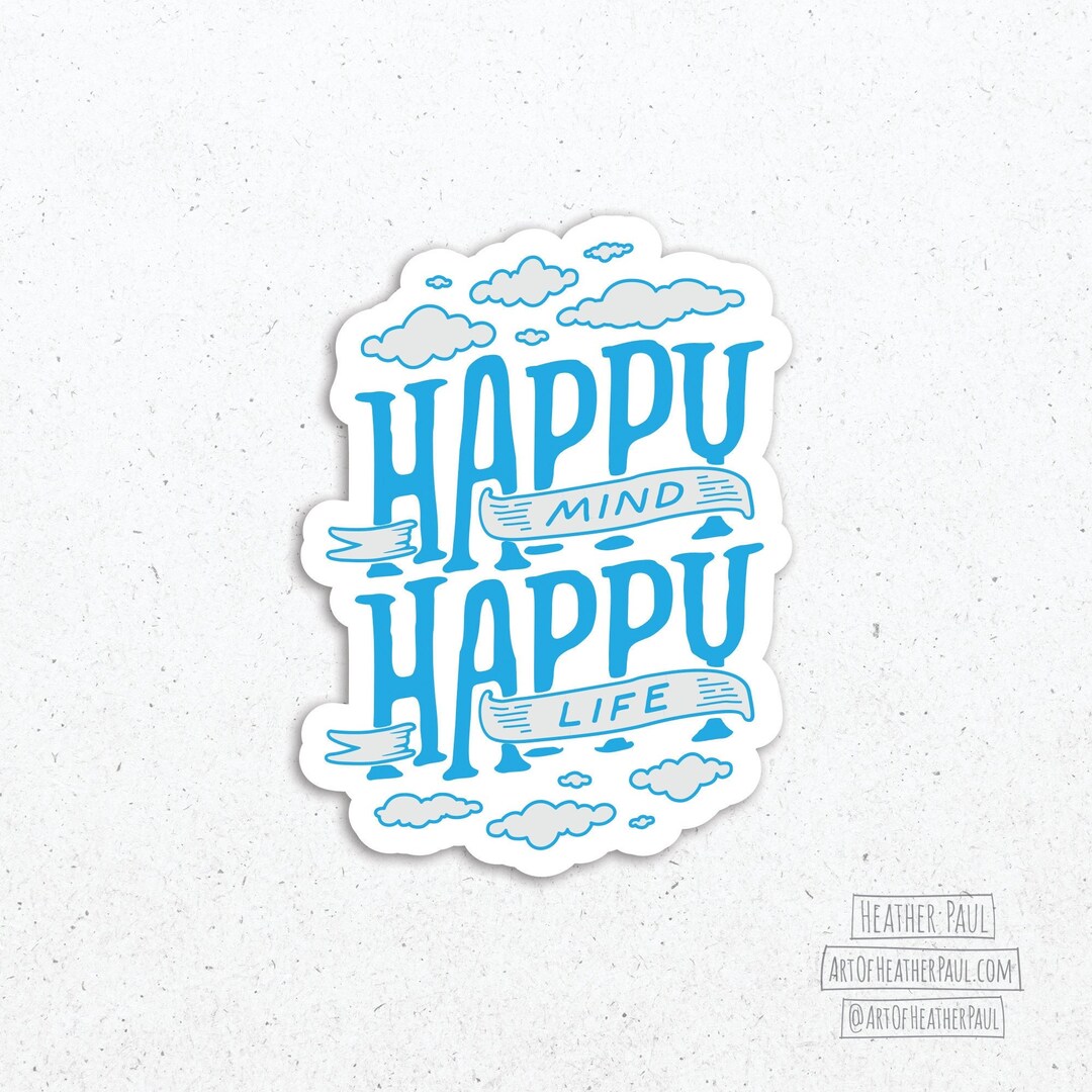 Happy Mind Happy Life Sticker, Positive Stickers, Mental Health ...