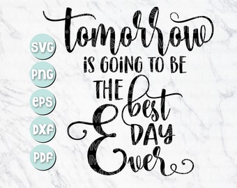 Tomorrow is going to be the Best Day Ever | Wedding Marriage SVG | SVG Vinyl Cutting Files - Dxf - Eps - SVG - Pdf - Png