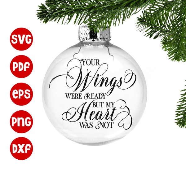 Your Wings Were Ready But my Heart Was Not. | Holiday SVG Vinyl Cutting Files - Dxf - Eps - SVG - Pdf - Png