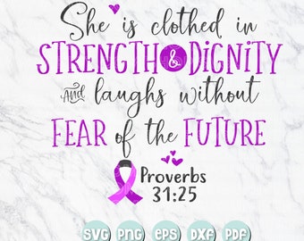 She is Clothed in Strength & Dignity | (Lupus, Cystic Fibrosis, Alzheimers Awareness, Pancreatic) SVG Cut files - Dxf - Eps  - Pdf - Png