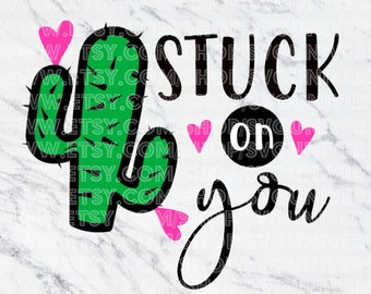 Stuck on You (Cactus) | Love/Family/Valentine SVG Vinyl Cutting Files - Dxf - Eps - SVG - Pdf