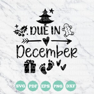 Due en Décembre (Thème de Noel) Maternité/Grossesse SVG Vinyl Cutting Files - Dxf - Eps - SVG - Pdf - Png