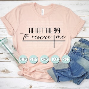 He Left the 99 to Rescue Me SVG Reckless Love of God song) Faith Cross | Bestanden knippen - Dxf - Eps - Pdf - Png
