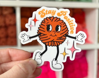 Stay Positive Yarn Ball Sticker, Crafty Sticker, Yarn Ball Mascot Sticker, Retro Yarn Sticker, Cute Yarn Ball Sticker, Gifts for Crocheters