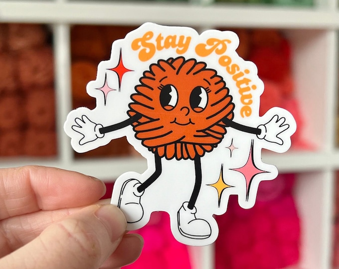 Stay Positive Yarn Ball Sticker, Crafty Sticker, Yarn Ball Mascot Sticker, Retro Yarn Sticker, Cute Yarn Ball Sticker, Gifts for Crocheters