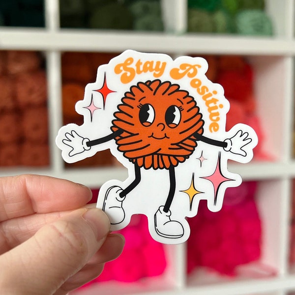 Stay Positive Yarn Ball Sticker, Crafty Sticker, Yarn Ball Mascot Sticker, Retro Yarn Sticker, Cute Yarn Ball Sticker, Gifts for Crocheters