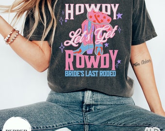 Nashville Bachelorette Shirt Let's Get Rowdy Shirt Bride's Last Rodeo Shirt Bachelorette Nashville Party Shirt Nashville Bachelorette Favors