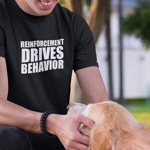 Reinforcement Drives Behavior | Dog Sports Shirt